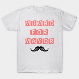 mumbo for mayor #1 T-Shirt